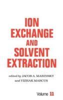 Ion Exchange and Solvent Extraction : A Series of Advances, Volume 11