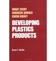 What Every Engineer Should Know About Developing Plastics Products