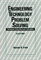 Engineering Technology Problem Solving: Techniques Using Electronic Calculators, Second Edition