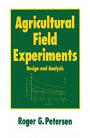 Agricultural Field Experiments: Design and Analysis