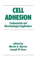 Cell Adhesion in Bioprocessing and Biotechnology