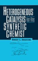 Heterogeneous Catalysis for the Synthetic Chemist