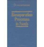 Bioseparation Processes in Foods