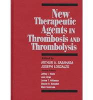 New Therapeutic Agents in Thrombosis and Thrombolysis