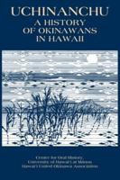 Uchinanchu, a History of Okinawans in Hawaii