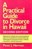A Practical Guide to Divorce in Hawaii, 2nd Ed.