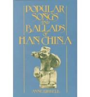 Popular Songs and Ballads of Han China