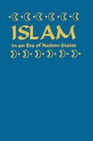 Islam in an Era of Nation-States