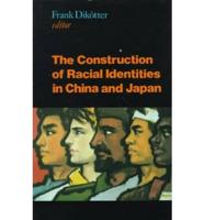 The Construction of Racial Identities in China and Japan