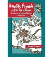 Bandits, Eunuchs, and the Son of Heaven