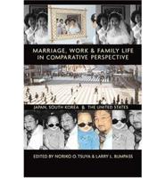 Marriage, Work, and Family Life in Comparative Perspective