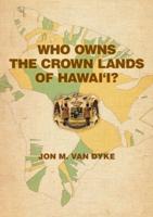 Who Owns the Crown Lands of Hawaii?