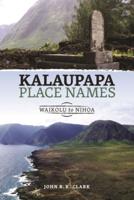 Kalaupapa Place Names, Waikolu to Nihoa