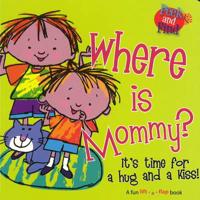 Where is Mommy?