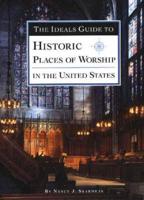 The Ideals Guide to Historic Places of Worship in the United States