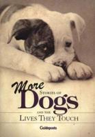 More Stories of Dogs and the Lives They Touch