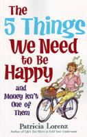 The 5 Things We Need to Be Happy and Money Isn't One of Them