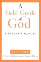 A Field Guide to God