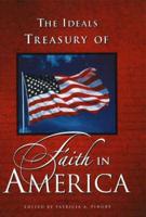 The Ideals Treasury of Faith in America