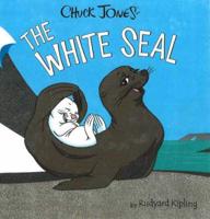 Chuck Jones' The White Seal : / By Rudyard Kipling