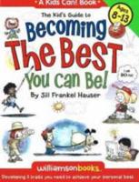 Kids' Guide to Becoming the Best You Can Be!