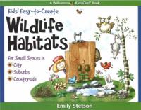 Kids' Easy-to-Create Wildlife Habitats
