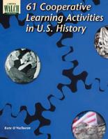 61 Cooperative Learning Activities in U.S. History