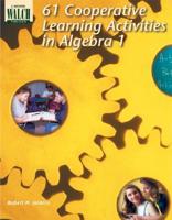 61 Cooperative Learning Activities in Algebra 1