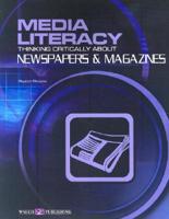 Media Literacy: Thinking Critically About Newspapers & Magazines