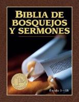 Biblia De Bosquejos Y Sermones: Exodo 1-18