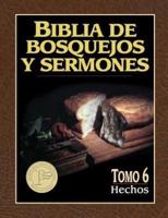 Biblia De Bosquejos Y Sermones: Hechos