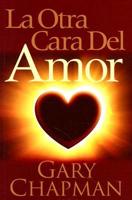 LA Otra Cara Del Amor/the Other Side of Love