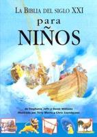 LA Biblia Del Siglo Xxi Para Ninos/the 21st Century Children's Bible