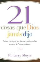 21 Cosas Que Dios Jamas Dijo