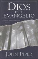Dios Es El Evangelio/ God Is the Gospel