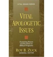 Vital Apologetics Issues