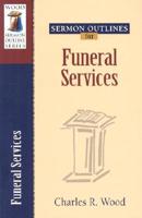 Sermon Outlines for Funeral Services