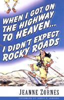 When I Got on the Highway to Heaven . . . I Didn T Expect Rocky Roads