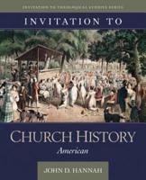 Invitation to Church History. American