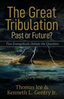 The Great Tribulation--Past or Future?