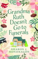 Grandma Ruth Doesn't Go to Funerals