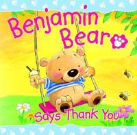 BENJAMIN BEAR SAYS THANK YOU