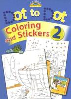 Dot to Dot, Coloring and Stickers, Book 2 [With Stickers]