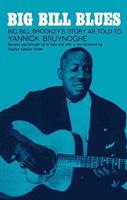 Big Bill Broonzy's Story - As Told to Yannick Bruynoghe
