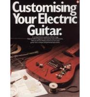 Customising Your Electric Guitar