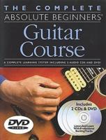 The Complete Absolute Beginners Guitar Course