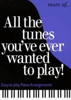 More Of-- All the Tunes You've Ever Wanted to Play!