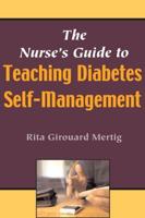 The Nurse's Guide to Teaching Diabetes Self-Management