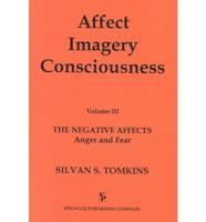 Affect Imagery Consciousness. Vol 3 The Negative Affects: Anger and Fear