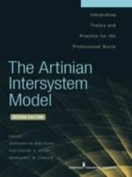 The Artinian Intersystem Model: Integrating Theory and Practice for the Professional Nurse